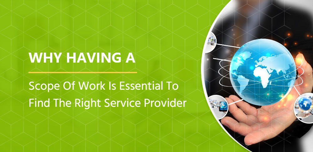 Why-Having-A-Scope-Of-Work-Is-Essential-To-Find-The-Right-Service-Provider-1.png